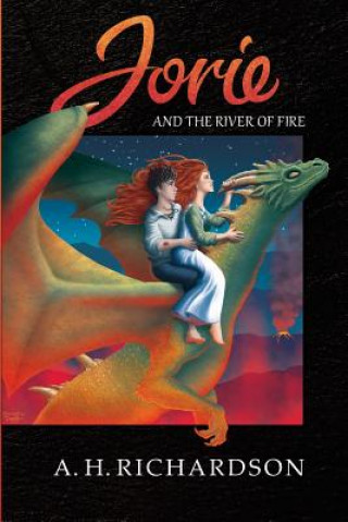 Kniha Jorie and the River of Fire A H Richardson