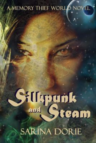 Knjiga Silkpunk and Steam Sarina Dorie