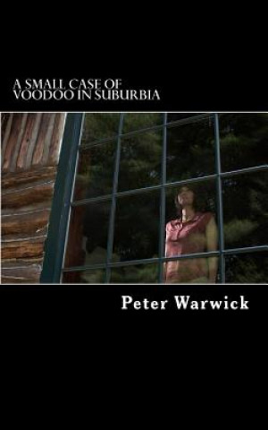 Książka A Small case of Voodoo in Suburbia Peter J Warwick