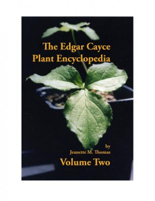 Kniha The Edgar Cayce Plant Encyclopedia Jeanette M Thomas