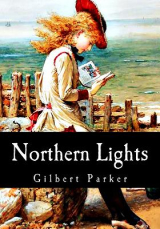 Kniha Northern Lights Gilbert Parker