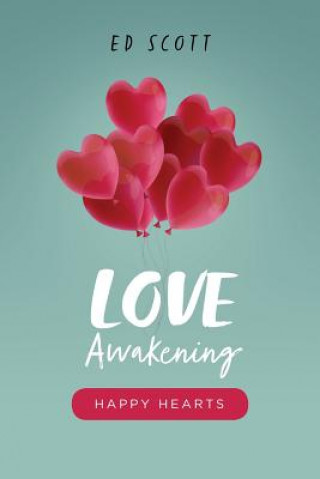 Kniha Love Awakening: Happy Hearts Ed Scott