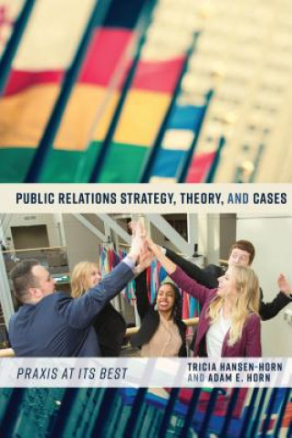 Kniha Public Relations Strategy, Theory, and Cases Tricia Hansen-Horn