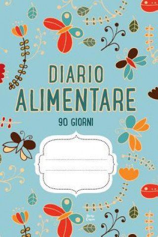 Kniha DIARIO ALIMENTARE 90 Giorni: Agenda perdita di peso e attivit? giornaliere (Blu) Diari Carini
