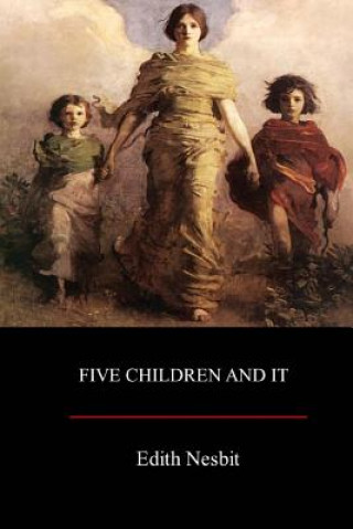 Knjiga Five Children and It Edith Nesbit