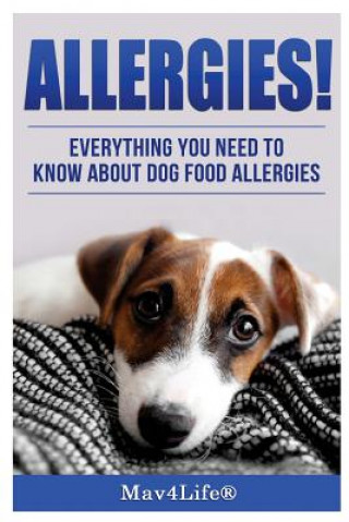 Książka Allergies!: Everything You Need to Know about Dog Food Allergies! Mav4life