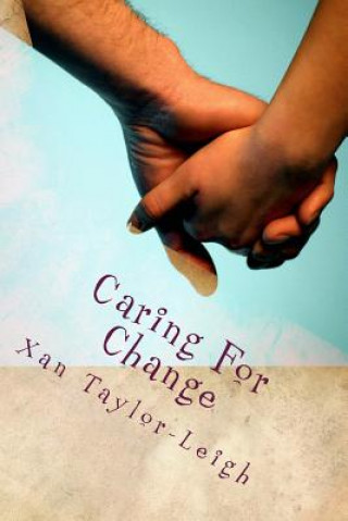 Kniha Caring For Change: The Good, The Bad and the Hilarious Xan Taylor-Leigh