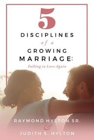 Książka 5 Disciplines of a Growing Marriage: : Falling in Love Again Raymond Hylton Sr