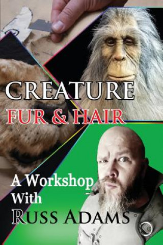 Book Creature Fur and Hair: A Workshop with Russ Adams Mr Russ Adams