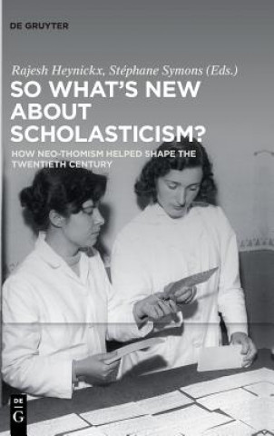 Kniha So What's New About Scholasticism? Rajesh Heynickx