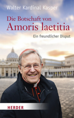 Książka Die Botschaft von Amoris laetitia Walter Kasper