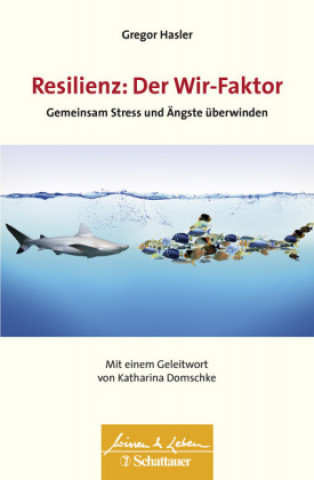 Könyv Resilienz: Der Wir-Faktor (Wissen & Leben) Gregor Hasler