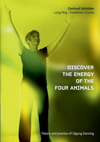 Kniha Discover the energy of the four animals Gertrud Schröder