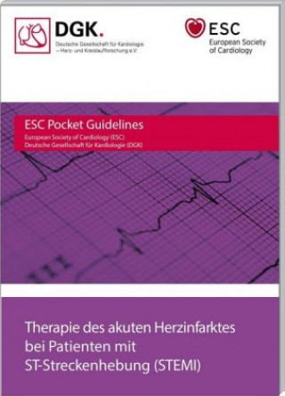 Kniha Therapie des akuten Herzinfarktes bei Patienten mit ST-Streckenhebung (STEMI) Deutsche Gesellschaft für Kardiologie