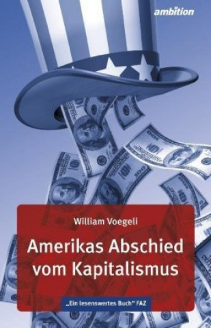 Carte Amerikas Abschied vom Kapitalismus William Voegeli