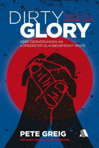 Kniha Dirty Glory - Deutsche Version Pete Greig