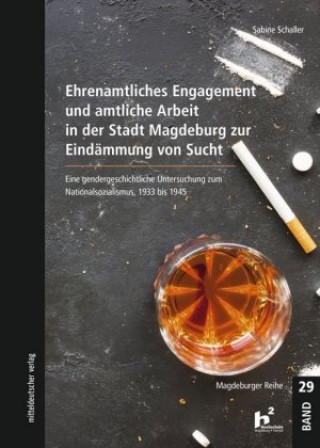 Книга Ehrenamtliches Engagement und amtliche Arbeit in der Stadt Magdeburg zur Eindämmung von Sucht Sabine Schaller