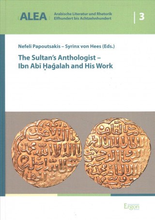 Könyv The Sultan's Anthologist - Ibn Abi Hagalah and His Work Nefeli Papoutsakis