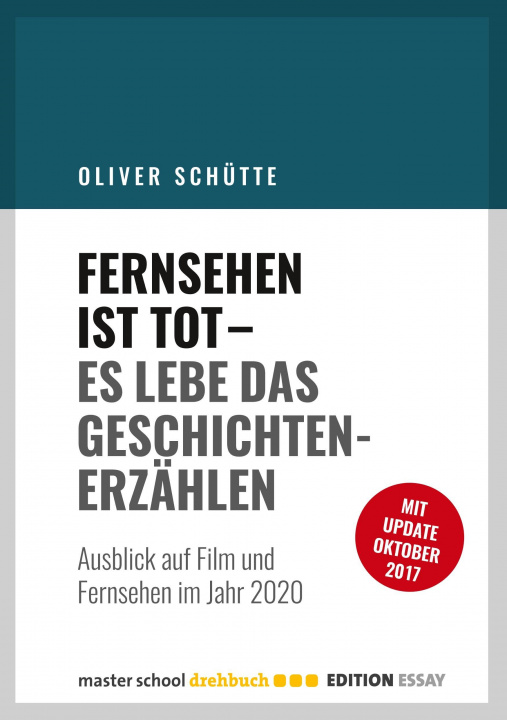 Książka Fernsehen ist tot - Es lebe das Geschichtenerzählen Oliver Schütte