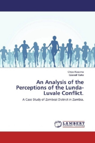 Książka An Analysis of the Perceptions of the Lunda-Luvale Conflict Chipo Kasoma