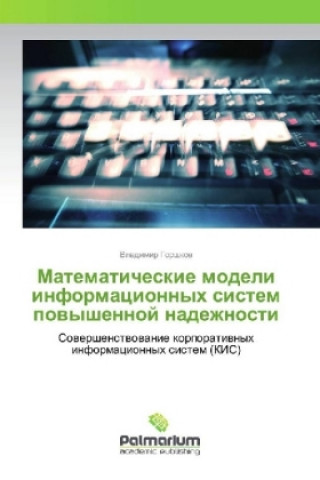 Könyv Matematicheskie modeli informacionnyh sistem povyshennoj nadezhnosti Vladimir Gorshkov