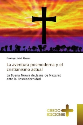 Kniha La aventura posmoderna y el cristianismo actual Domingo Natal Álvarez