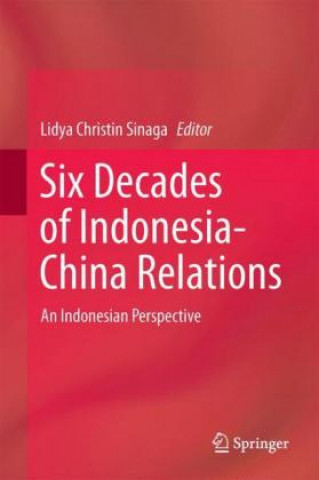 Kniha Six Decades of Indonesia-China Relations Lidya Christin Sinaga