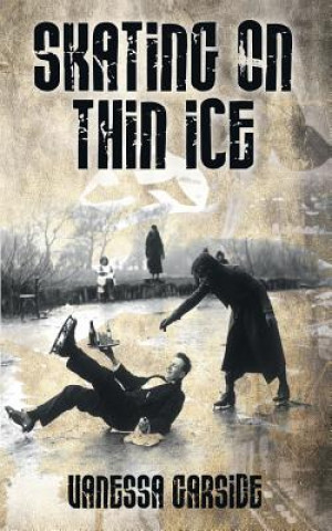 Книга Skating On Thin Ice Vanessa Garside