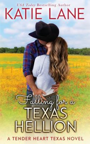 Kniha Falling for a Texas Hellion Katie Lane