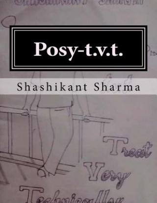 Carte Posy-T.V.T.: Treat Very Technically Mr Shashikant Sharma