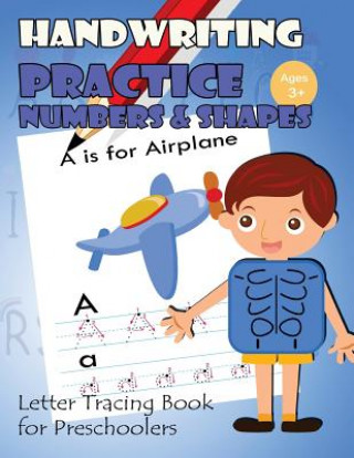 Книга Handwriting Practice Numbers and Shapes: Letter Tracing Book for Preschoolers Letter Tracing Workbook Creator