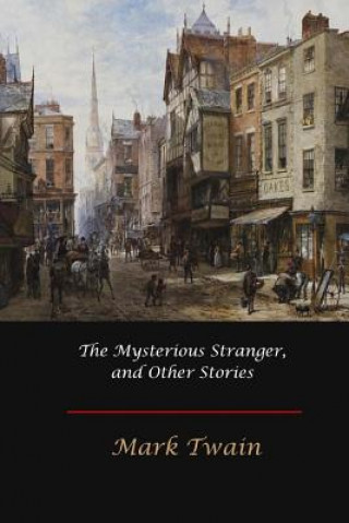 Książka The Mysterious Stranger, and Other Stories Mark Twain