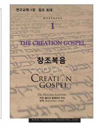 Kniha The Creation Gospel Workbook One for Koreans: The Creation Foundation Hollisa Alewine Phd