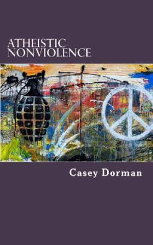 Kniha Atheistic Nonviolence Casey Dorman