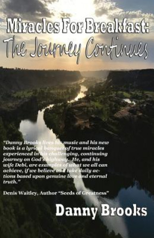 Könyv Miracles For Breakfast: The Journey Continues: The Journey Continues Danny Brooks