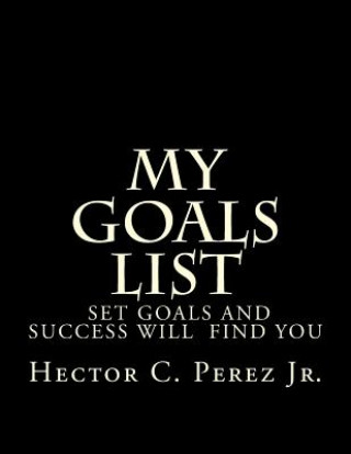 Carte My Goals List Hector Carlos Perez Jr