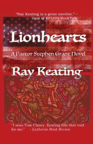 Carte Lionhearts: A Pastor Stephen Grant Novel Ray Keating