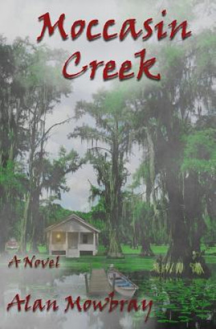 Kniha Moccasin Creek Alan Mowbray