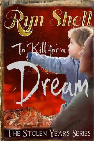 Kniha To Kill for a Dream Ryn Shell