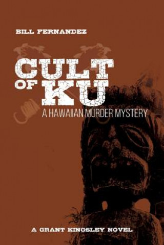 Kniha Cult of Ku: A Hawaiian Murder Mystery Bill Fernandez