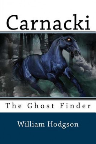 Carte Carnacki: The Ghost Finder William Hope Hodgson