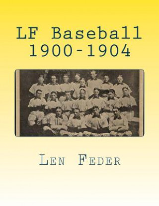Knjiga LF Baseball 1900-1904 Len Feder