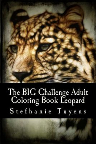 Kniha The BIG Challenge Adult Coloring Book Leopard Stefhanie Tuyens