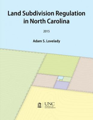 Книга Land Subdivision Regulation in North Carolina Adam Lovelady
