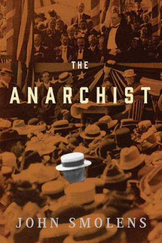 Carte The Anarchist John Smolens