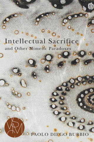 Carte Intellectual Sacrifice and Other Mimetic Paradoxes Paolo Diego Bubbio