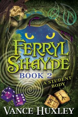 Carte Ferryl Shayde - Book 2 - A Student Body Vance Huxley