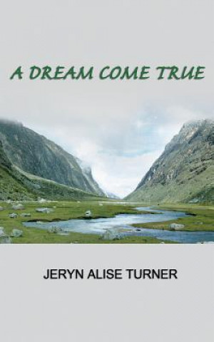 Knjiga A Dream Come True Jeryn Alise Turner