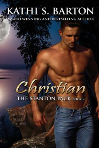 Knjiga Christian: The Stanton Pack-Erotic Paranormal Cougar Shifter Romance Kathi S Barton