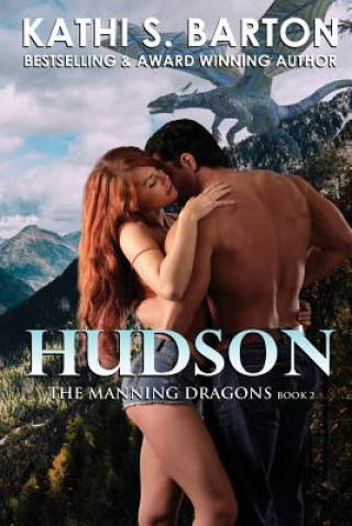 Książka Hudson: The Manning Dragons - Erotic Paranormal Dragon Shifter Romance Kathi S Barton